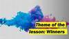 Theme of the lesson: Winners