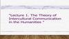 The Theory Intercultural Communication in the Humanitines