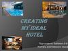 Creating my ideal hotel