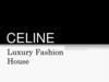 Celine. Luxury fashion house