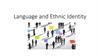Language and Ethnic identity