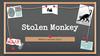 Stolen Monkey