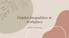 Gender inequalities at workplace