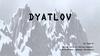 Dyatlov. Main information