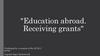 Education abroad. Receiving grants