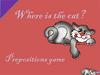 Where is the cat? Prepositions game