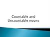 Countable and Uncountable nouns