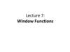 Window Functions. Lecture 7