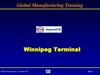 Global Manufacturing Training. Winnipeg Terminal