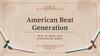 American Beat Generation (Here is where your presentation begins)