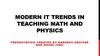 Modern IT trends in teaching math and physics