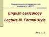 English Lexicology. Lecture III. Formal style