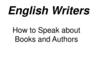 English Writers. How to Speak about Books and Authors