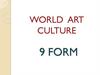 World art culture. 9 form