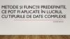 Metode și funcții predefinite, ce pot fi aplicate în lucrul cu tipurile de date complexe