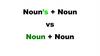 Noun’s + Noun vs Noun + Noun