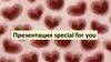 Special for you