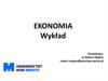 Ekonomia Wykład 1. Wprowadzenie do Ekonomii - Rynek, formy rynkowe