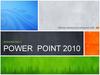 Обзор новых возможностей знакомство с POWER POINT 2010