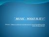 Music - what is it?