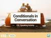 Conditionals in Conversation