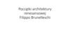 Początki architektury renesansowej Filippo Brunelleschi