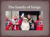 The family of kings