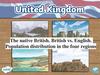 The native British. British vs. English. Population distribution in the four regions