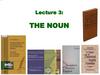 The noun  (lecture 3)