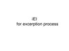 iEI for excerption process