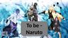 To be - Naruto