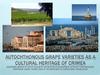 Autochthonous grape varieties as a cultural heritage of Crimea