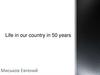 Life in our country in 50 years